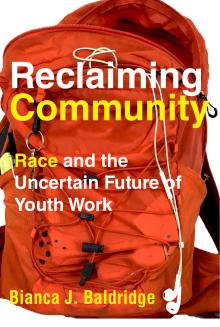 Reclaiming Community  - Bianca J. Baldridge - 10/18/2019 - 4:30pm