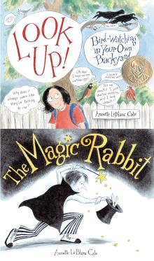 Look Up! and The Magic Rabbit - Annette LeBlanc Cate - 11/04/2017 - 10:30am