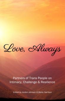 Love, Always: Partners of Trans People on Intimacy, Challenge and Resilience - Helen Boyd, Miriam Hall, Shawnee Parens - 10/24/2015 - 3:00pm