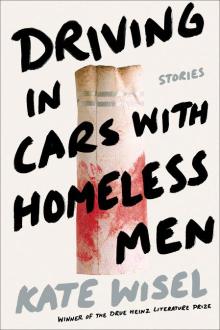 Driving in Cars with Homeless Men  - Kate Wisel - 10/19/2019 - 12:00pm