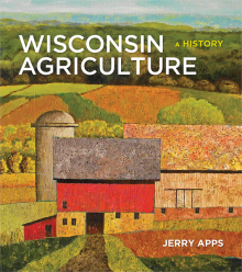 Wisconsin Agriculture: A History - Jerry Apps - 10/23/2015 - 3:30pm