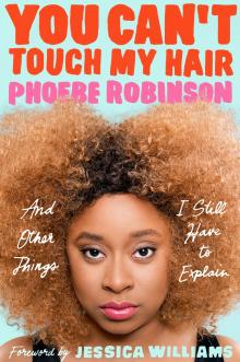You Can't Touch My Hair - Phoebe Robinson - 10/20/2016 - 9:00pm