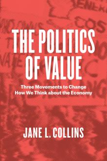 The Politics of Value - Jane L. Collins - 11/02/2017 - 7:00pm