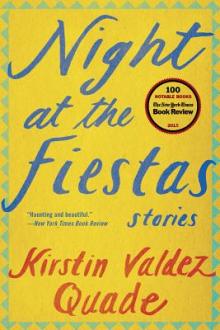 Night At The Fiestas - Kirstin Valdez Quade - 03/02/2017 - 7:00pm