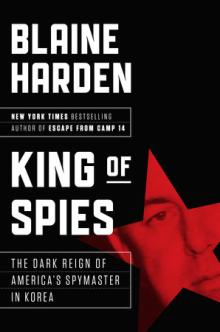 King of Spies - Blaine Harden - 11/03/2017 - 6:00pm