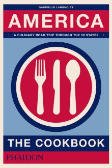 America: The Cookbook - Gabrielle Langholtz, Christine Muhlke, Ari Weinzweig - 11/02/2017 - 7:00pm