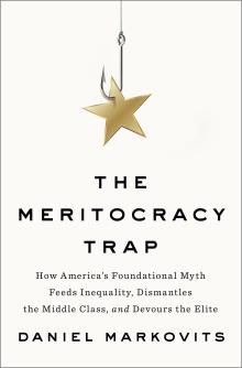 The Meritocracy Trap  - Daniel Markovits - 10/18/2019 - 7:30pm