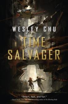 Time Salvager - Wesley Chu - 10/23/2015 - 5:30pm