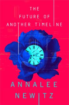 The Future of Another Timeline - Annalee Newitz - 10/18/2019 - 7:00pm