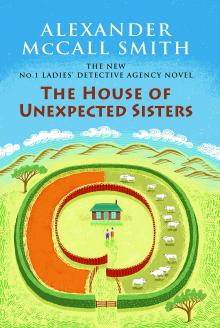 The House of Unexpected Sisters - Alexander McCall Smith  - 11/17/2017 - 7:00pm