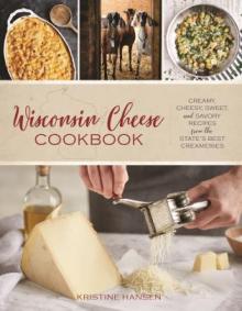Wisconsin Cheese Cookbook - Kristine Hansen - 10/20/2019 - 10:30am