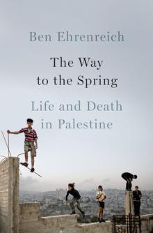 The Way to the Spring - Ben Ehrenreich - 10/22/2016 - 12:00pm