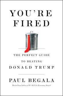 You're Fired - Paul Begala - 09/21/2020 - 6:00pm