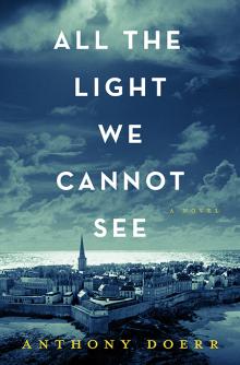 All the Light We Cannot See - Anthony Doerr - 10/18/2014 - 6:00pm