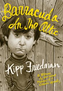 Barracuda in the Attic - Kipp Friedman - 10/16/2014 - 5:00pm