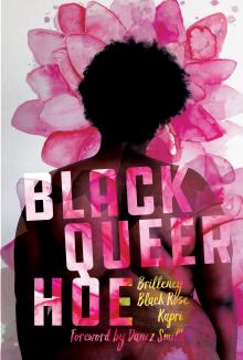 Black Queer Hoe - Britteney Black Rose Kapri - 10/12/2018 - 6:00pm