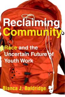 Reclaiming Community - Bianca J. Baldridge - 10/18/2019 - 4:30pm