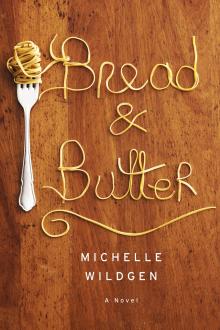 Bread & Butter - Michelle Wildgen - 02/26/2014 - 7:00pm