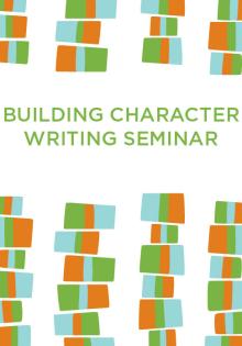 Building Character: Writing Seminar - Susanna Daniel, Michelle Wildgen - 06/30/2020 - 11:00am