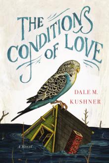 The Conditions of Love - Dale Kushner - 10/19/2013 - 1:00pm