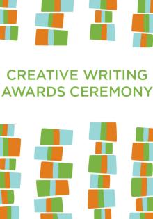 Creative Writing Awards Ceremony -  - 05/02/2019 - 7:00pm