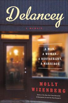 Delancey: A Man, A Woman, A Restaurant, A Marriage - Molly Wizenberg - 10/16/2014 - 6:30pm