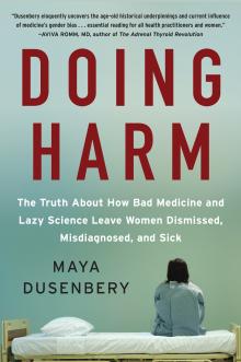 Doing Harm - Maya Dusenbery - 10/17/2019 - 7:00pm