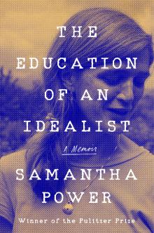 The Education of an Idealist - Samantha Power - 09/24/2019 - 7:00pm