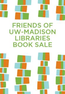 2016 Friends of UW-Madison Libraries Book Sale - Friends of UW Libraries - 10/19/2016 - 4:00pm