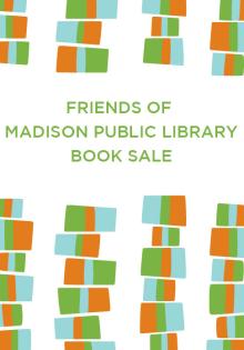2018 Friends of Madison Public Library Book Sale - Friends of Madison Public Library - 10/11/2018 - 9:00am