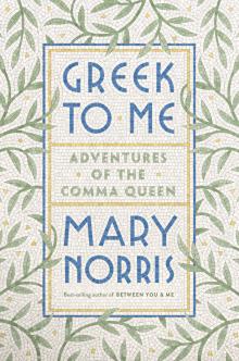 Greek to Me - Mary Norris - 04/29/2019 - 7:00pm