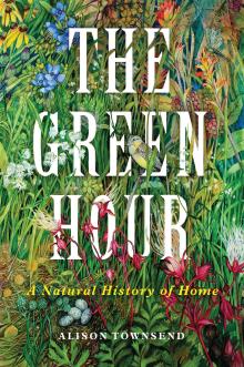 The Green Hour - Alison Townsend, Catherine Jagoe - 03/08/2022 - 7:00pm