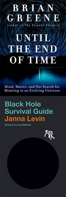 Until the End of Time & Black Hole Survival Guide - Brian Greene, Janna Levin - 10/17/2020 - 7:00pm