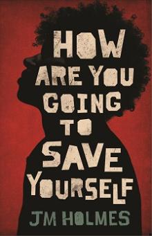 How Are You Going to Save Yourself - JM Holmes - 10/11/2018 - 8:30pm