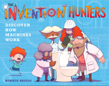 The Invention Hunters - Korwin Briggs - 10/19/2019 - 10:00am