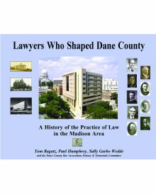 Lawyers Who Shaped Dane County - Tom Ragatz, Paul Humphrey - 10/19/2013 - 11:00am