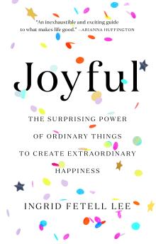 Joyful - Ingrid Fetell Lee - 10/14/2018 - 12:00pm