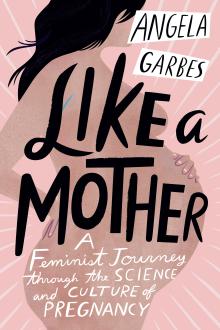 Like a Mother - Angela Garbes - 04/27/2021 - 7:00pm