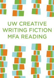 UW Fiction MFA Graduates Reading -  - 03/19/2018 - 7:00pm