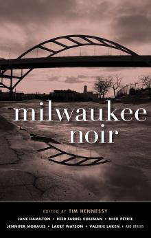 Milwaukee Noir - Christina Clancy, Vida Cross, Tim Hennessy, Jennifer Morales, Nicholas Petrie, Mary Thorson - 10/17/2019 - 7:00pm