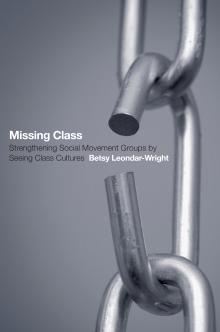 Missing Class: How Seeing Class Cultures Can Strengthen Social Movement Groups - Betsy Leondar-Wright - 10/17/2014 - 5:30pm