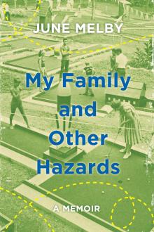 My Family and Other Hazards - June Melby - 10/18/2014 - 12:00pm