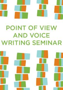 Point of View and Voice: Writing Seminar - Susanna Daniel, Michelle Wildgen - 06/30/2020 - 10:30am