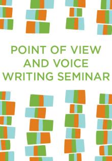 Point of View and Voice: Writing Seminar - Susanna Daniel, Michelle Wildgen - 06/30/2020 - 10:30am