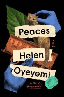 Peaces - Helen Oyeyemi - 05/07/2021 - 12:00pm