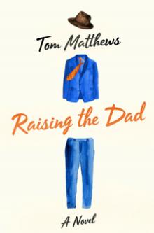 Raising the Dad - Tom Matthews - 10/13/2018 - 12:00pm
