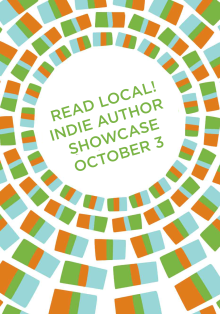 Read Local! Indie Author Showcase -  - 10/03/2015 - 9:00am
