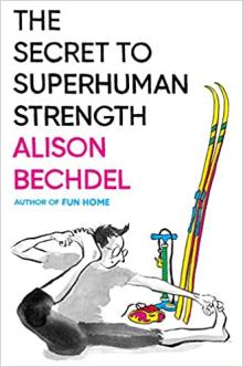 The Secret to Superhuman Strength - Alison Bechdel, Cheryl Strayed - 05/06/2021 - 4:00pm