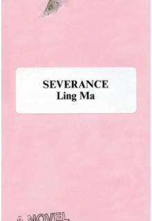 Severance - Ling Ma - 10/13/2018 - 3:00pm