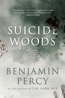 Suicide Woods - Benjamin Percy - 10/19/2019 - 10:30am